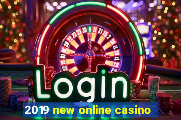 2019 new online casino