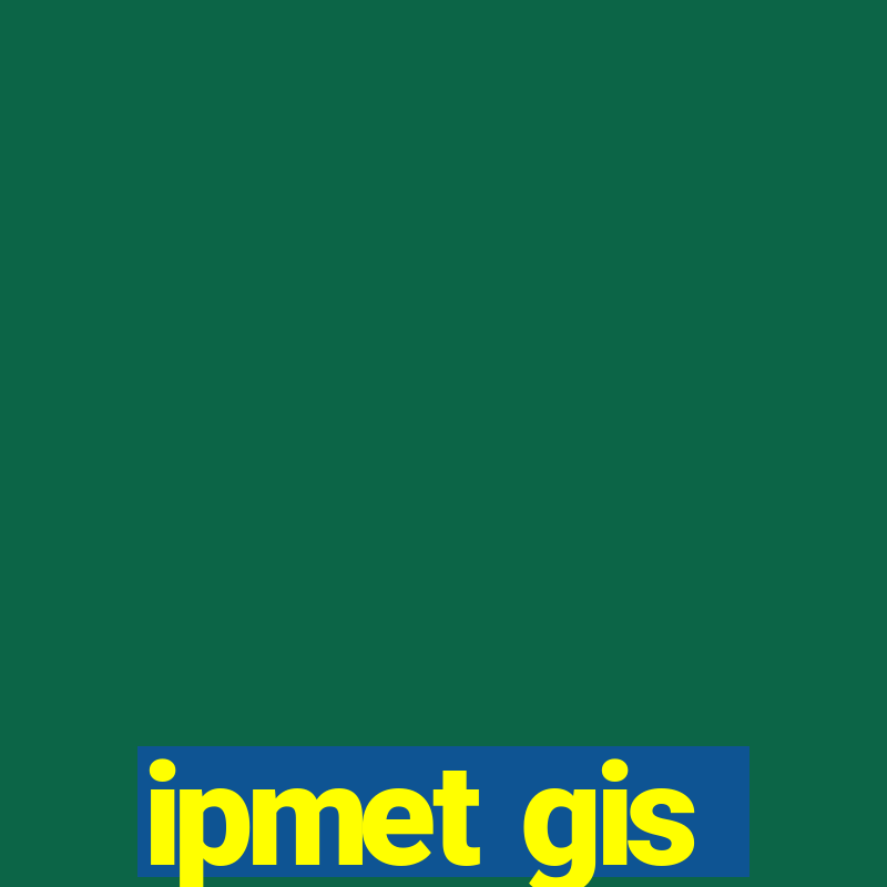 ipmet gis