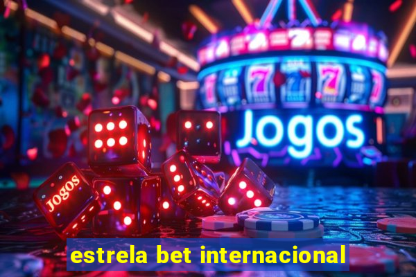 estrela bet internacional