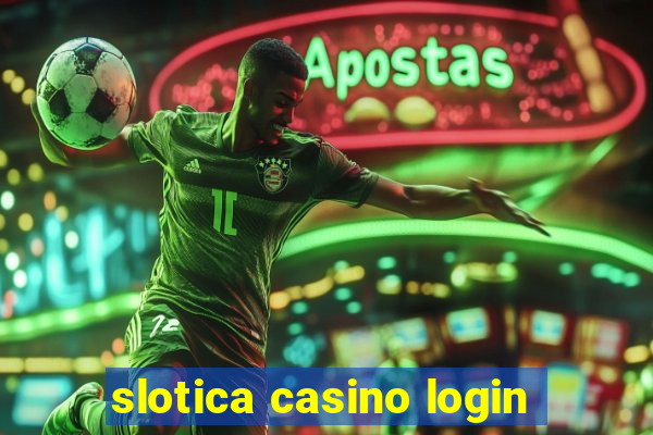 slotica casino login