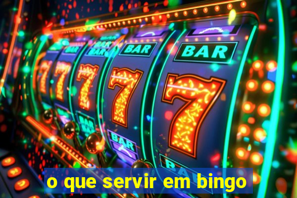 o que servir em bingo