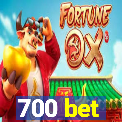 700 bet