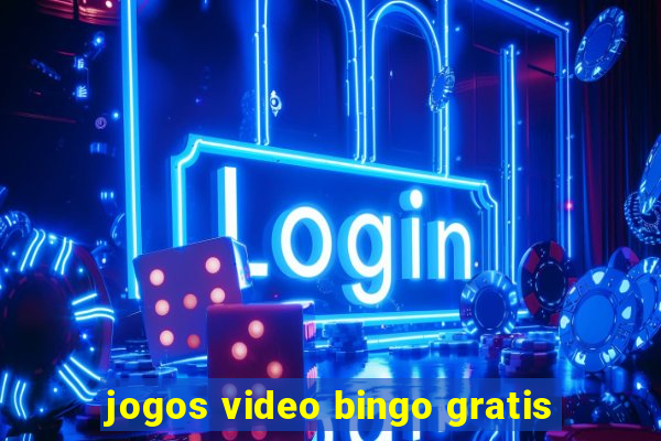 jogos video bingo gratis