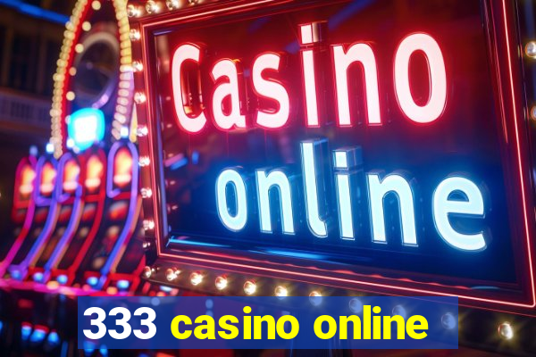 333 casino online