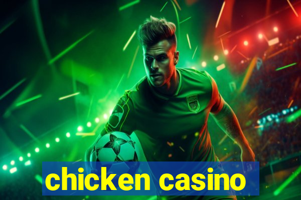 chicken casino