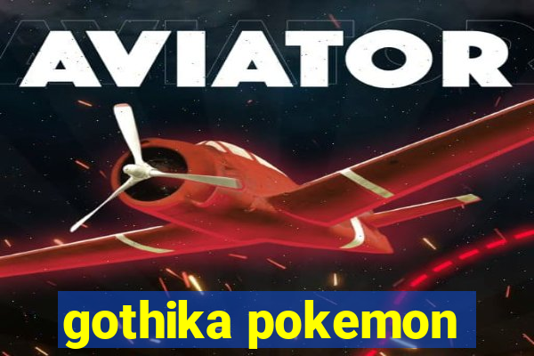 gothika pokemon