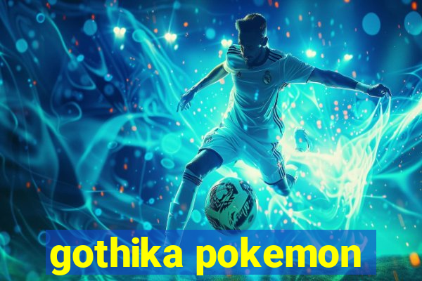 gothika pokemon