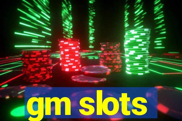 gm slots