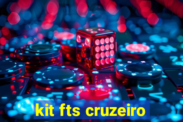 kit fts cruzeiro