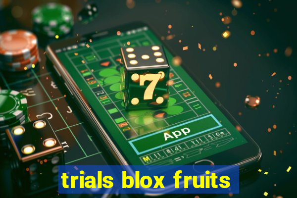 trials blox fruits