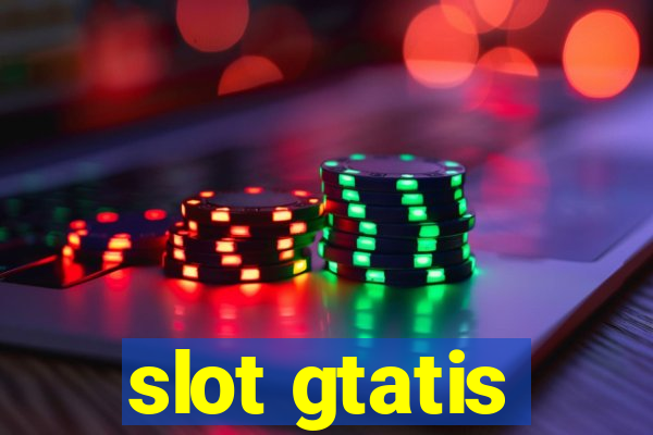 slot gtatis