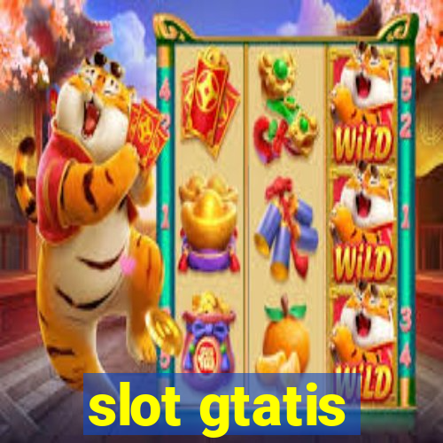 slot gtatis