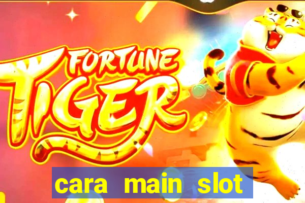 cara main slot untuk pemula