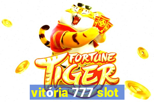 vitória 777 slot