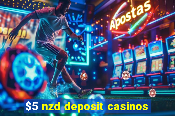 $5 nzd deposit casinos