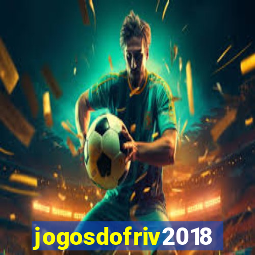 jogosdofriv2018