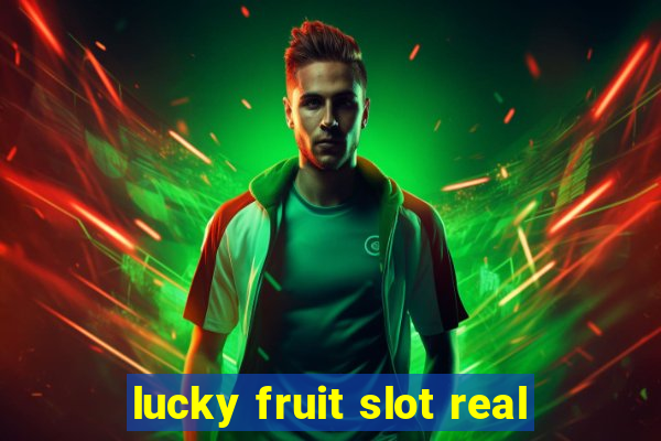 lucky fruit slot real