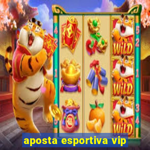 aposta esportiva vip