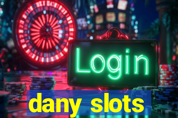 dany slots