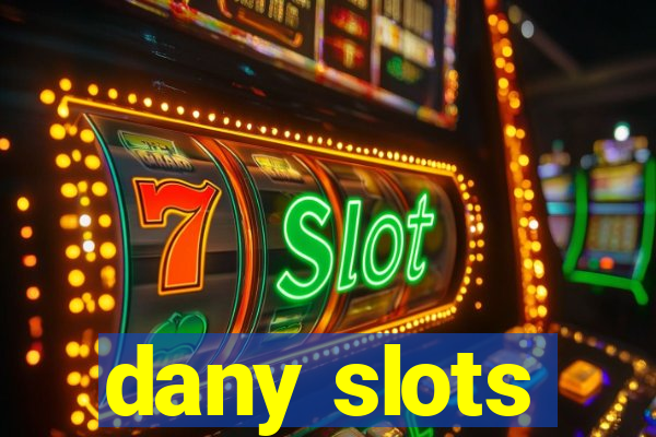 dany slots