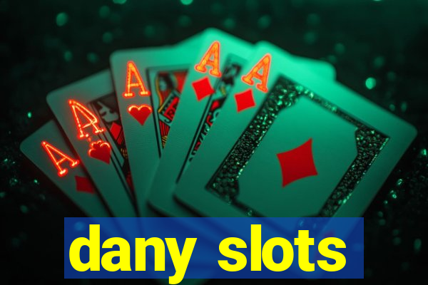 dany slots