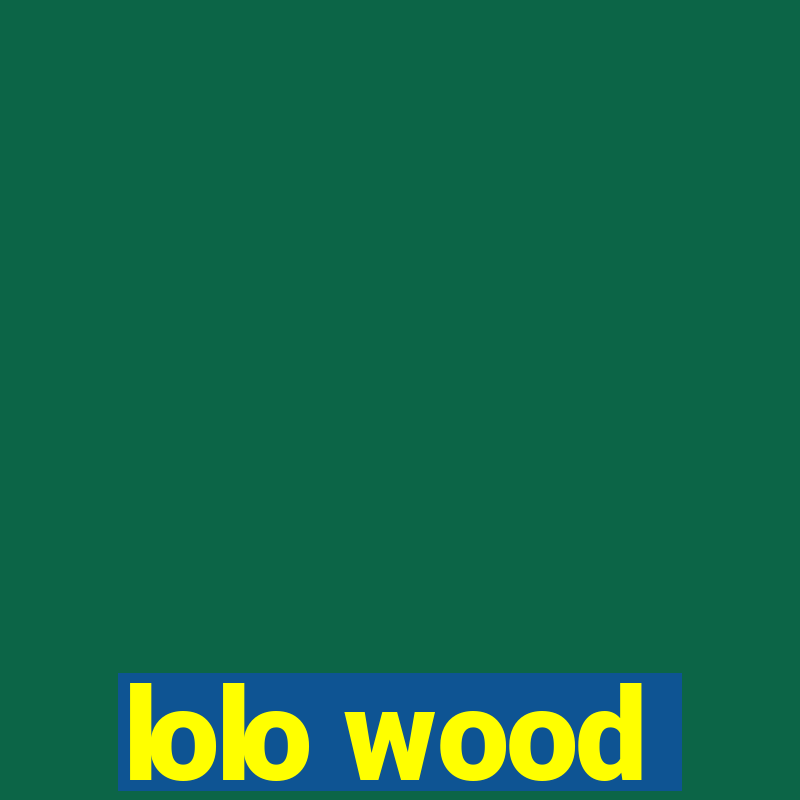 lolo wood