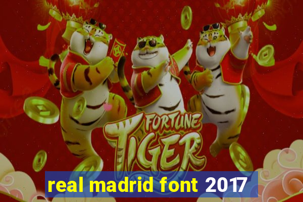 real madrid font 2017