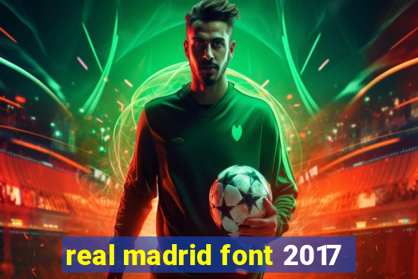 real madrid font 2017