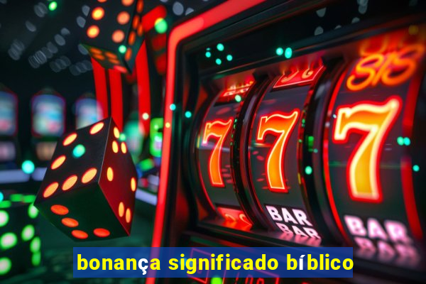 bonança significado bíblico