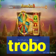 trobo