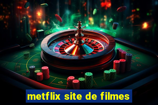 metflix site de filmes