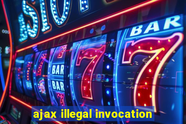 ajax illegal invocation