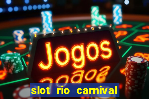 slot rio carnival paga mesmo