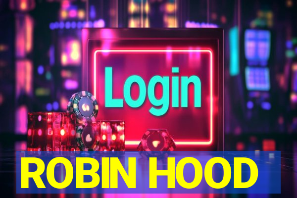 ROBIN HOOD