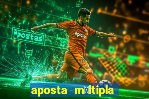 aposta m煤ltipla bet365 tem que acertar tudo