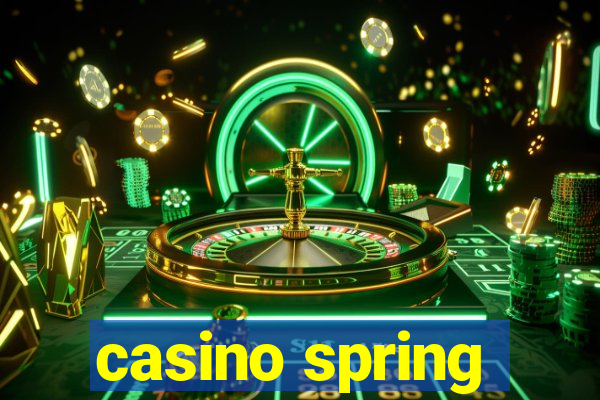 casino spring