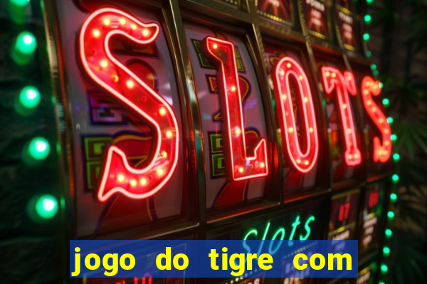 jogo do tigre com rodadas grátis