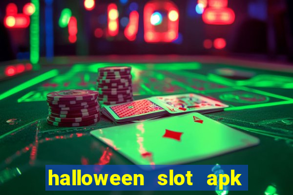 halloween slot apk dinheiro infinito