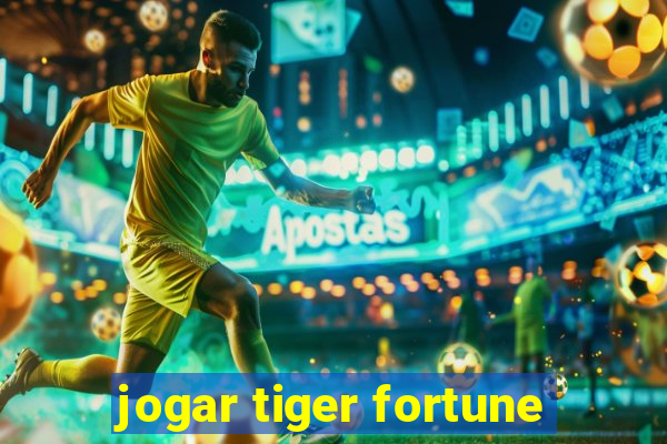 jogar tiger fortune