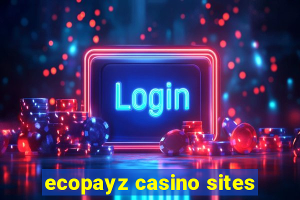 ecopayz casino sites