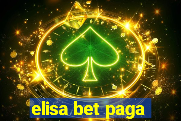 elisa bet paga