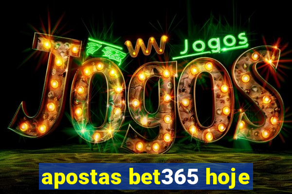 apostas bet365 hoje