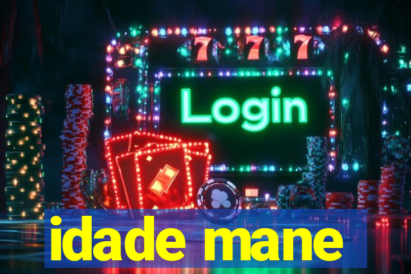 idade mane