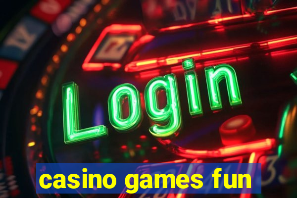 casino games fun