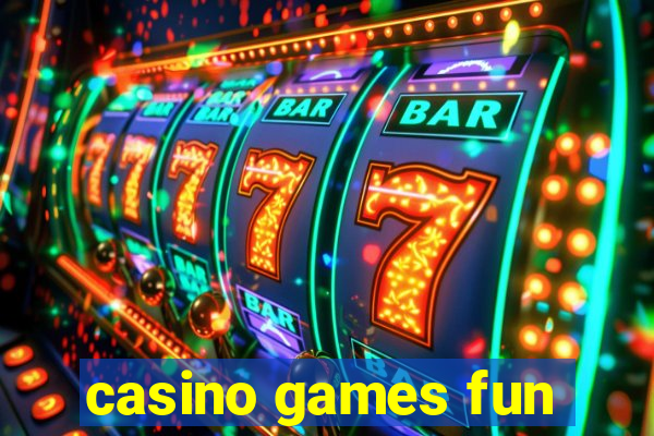 casino games fun