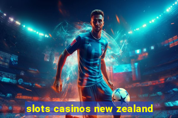 slots casinos new zealand