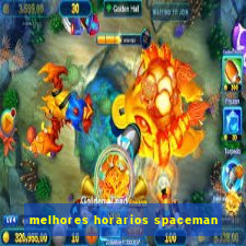 melhores horarios spaceman