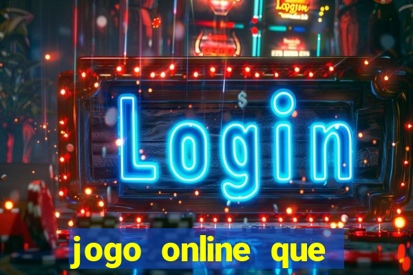 jogo online que pagam dinheiro de verdade