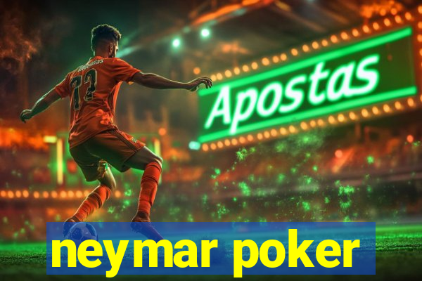 neymar poker