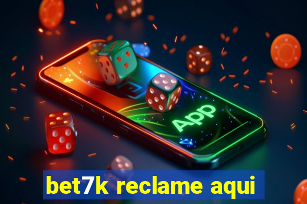 bet7k reclame aqui